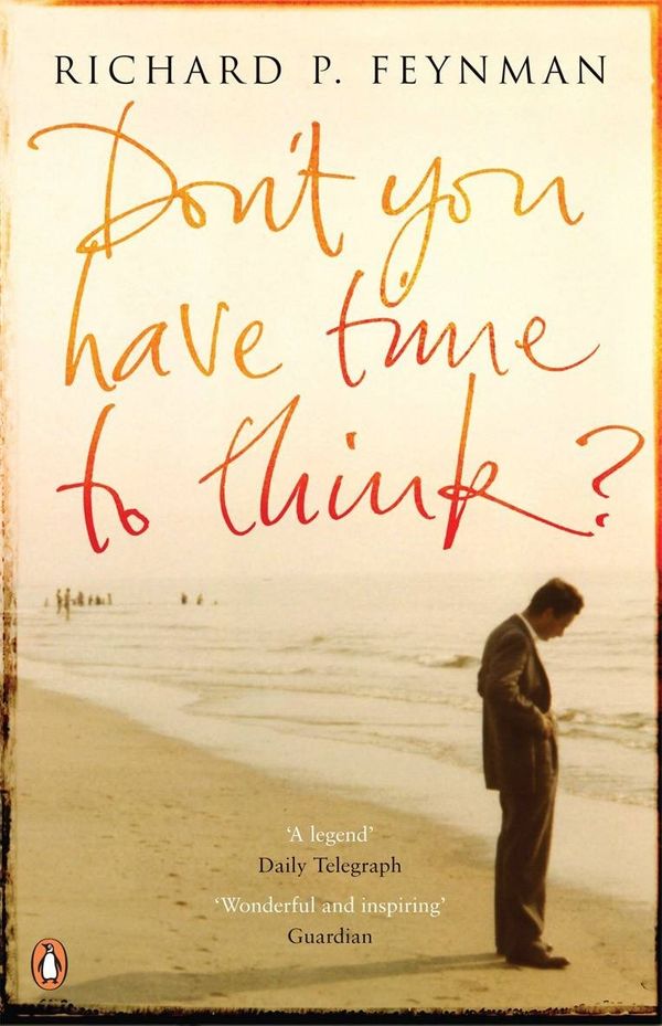 Cover Art for 9780141021133, Don’t You Have Time to Think by Richard Feynman, Richard P. Feynman