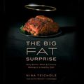 Cover Art for 9781483014685, The Big Fat Surprise: Why Butter, Meat, and Cheese Belong in a Healthy Diet by Teicholz Nina