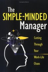 Cover Art for 9780967877006, The Simple-Minded Manager: Cutting Through Your Work-Life Chaos by Forrest C. Greenslade