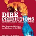 Cover Art for 9780133909777, Dire Predictions: Understanding Global Warming by Michael E. Mann