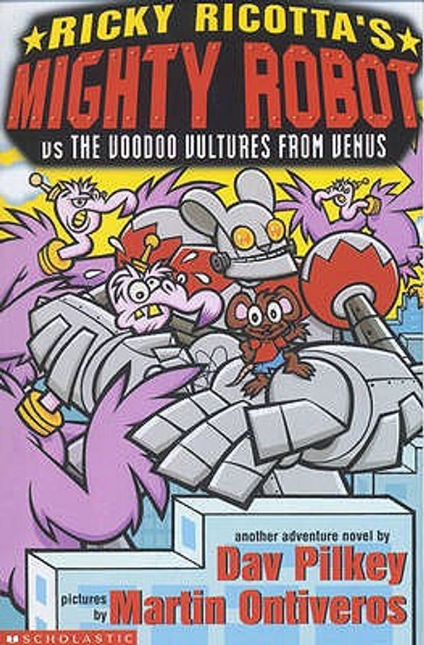 Cover Art for 9781407107608, Mighty Robot Vs the Voodoo Vultures from Venus by Dav Pilkey