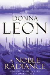 Cover Art for 9780099536666, A Noble Radiance by Donna Leon