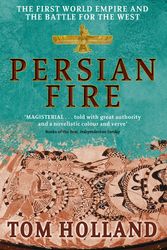 Cover Art for 9780349117171, Persian Fire: The First World Empire, Battle for the West by Tom Holland