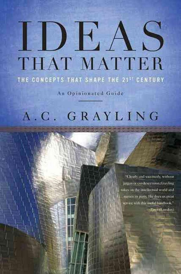 Cover Art for 9780465025213, Ideas That Matter by A. C. Grayling
