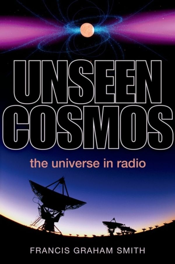 Cover Art for 9780199660582, Unseen Cosmos by Francis Graham-Smith