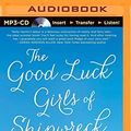 Cover Art for 9781491543733, The Good Luck Girls of Shipwreck Lane by Kelly Harms