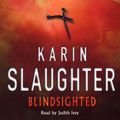 Cover Art for 9781843452416, Blindsighted: (Grant County series 1) by Karin Slaughter, Judith Ivey