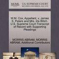 Cover Art for 9781270391654, W.M. Cox, Appellant, V. James S. Peters and Mrs. Iris Blitch. U.S. Supreme Court Transcript of Record with Supporting Pleadings by Morris Abram