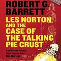 Cover Art for 9780732283964, Les Norton and the Case of the Talking Pie Crust by Robert G. Barrett