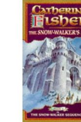 Cover Art for 9780099251927, The snow-walker's son by Catherine Fisher