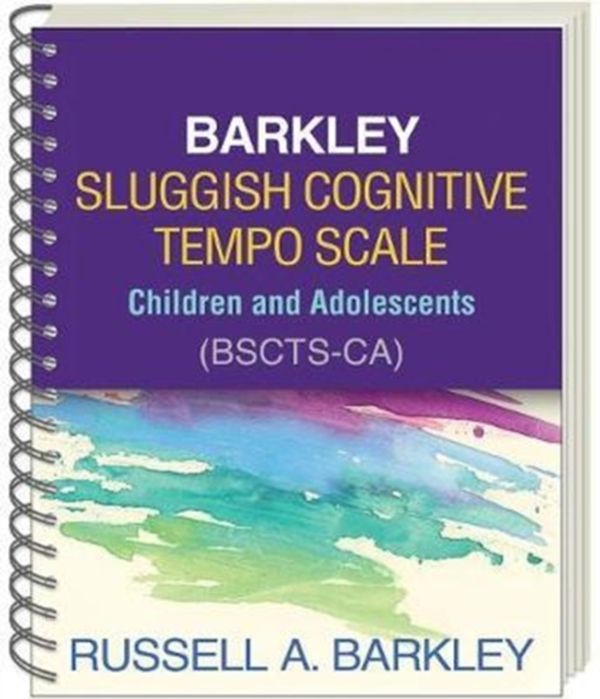 Cover Art for 9781462535187, Barkley Sluggish Cognitive Tempo Scale--Children and Adolescents (Bscts-CA) by Russell A. Barkley