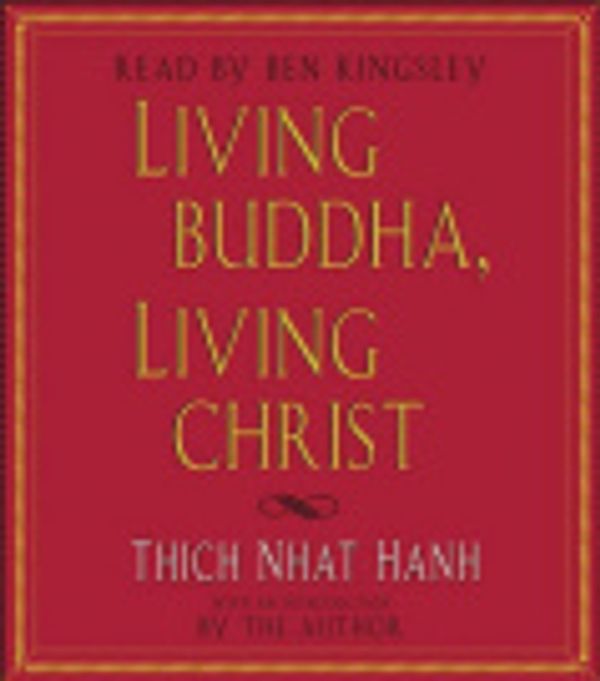 Cover Art for 9780743533324, Living Buddha Living Christ by Thich Nhat Hanh