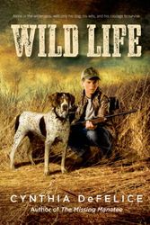 Cover Art for 9781250034076, Wild Life by Cynthia C DeFelice
