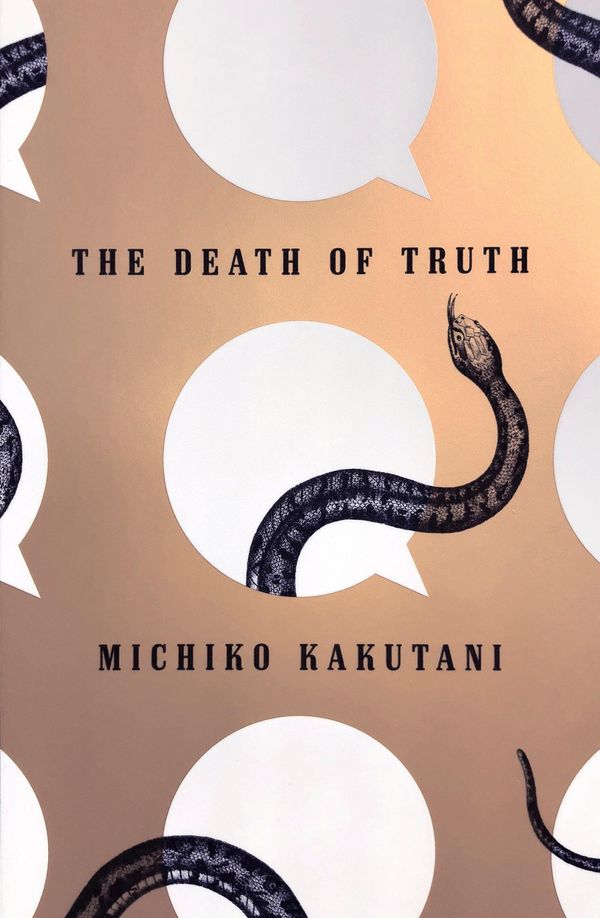 Cover Art for 9780525574828, The Death of Truth by Michiko Kakutani