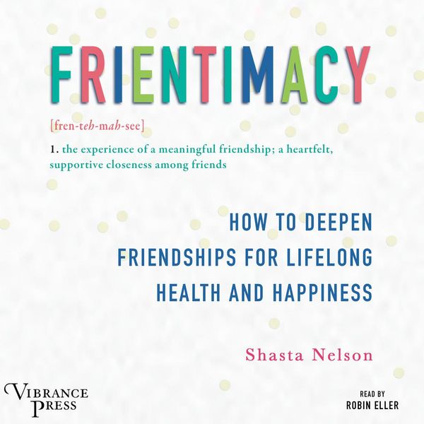 Cover Art for 9781624613852, Frientimacy by Shasta Nelson