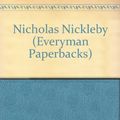 Cover Art for 9780460012386, The Life and Adventures of Nicholas Nickleby (Everyman Paperbacks) by Charles Dickens