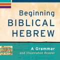Cover Art for 9780801048869, Beginning Biblical Hebrew by John A. Cook, Robert D. Holmstedt