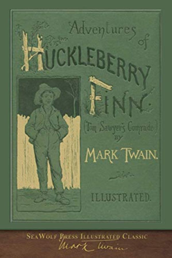 Cover Art for 9781953649805, Adventures of Huckleberry Finn (SeaWolf Press Illustrated Classic): First Edition Cover by Mark Twain