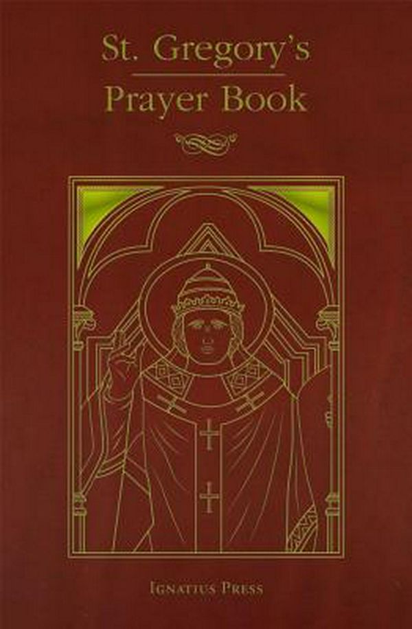 Cover Art for 9781621642701, St. Gregory's Prayer Book by Personal Ordinariate of the Chair of St Peter