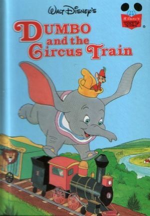 Cover Art for 9780394856162, Walt Disney Productions presents Dumbo and the circus train (Disney's wonderful world of reading) by Walt Disney Productions