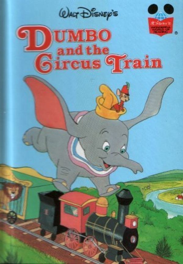 Cover Art for 9780394856162, Walt Disney Productions presents Dumbo and the circus train (Disney's wonderful world of reading) by Walt Disney Productions