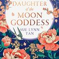 Cover Art for 9780008597740, Daughter of the Moon Goddess by Sue Lynn Tan