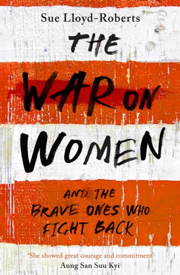 Cover Art for 9781471153921, The War on Women by Sue Lloyd-Roberts
