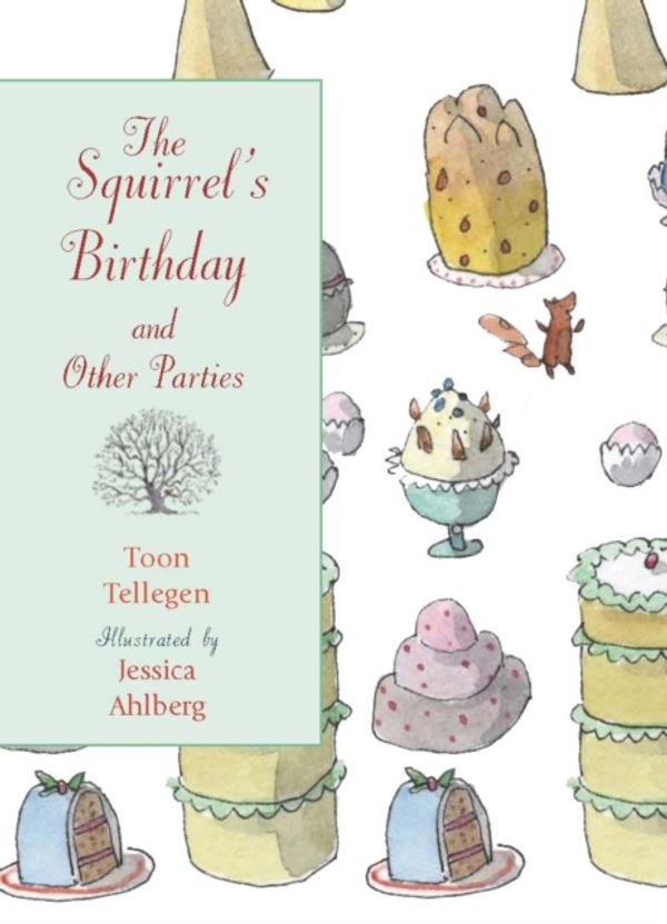 Cover Art for 9781906250928, The Squirrel's Birthday and Other Parties by Toon Tellegen