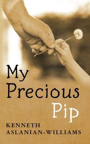 Cover Art for 9781481915458, My Precious Pip by Aslanian-Williams, Kenneth