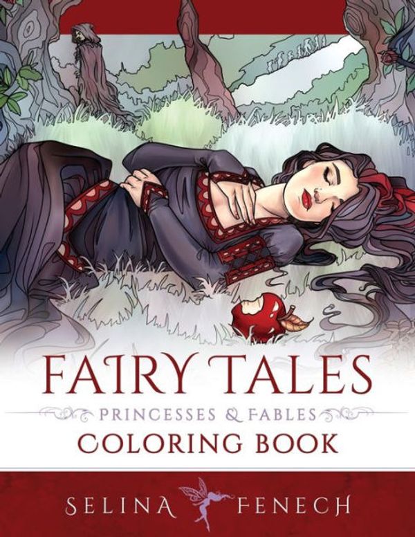 Cover Art for 9780648215677, Fairy Tales, Princesses, and Fables Coloring Book (Fantasy Coloring by Selina) by Selina Fenech