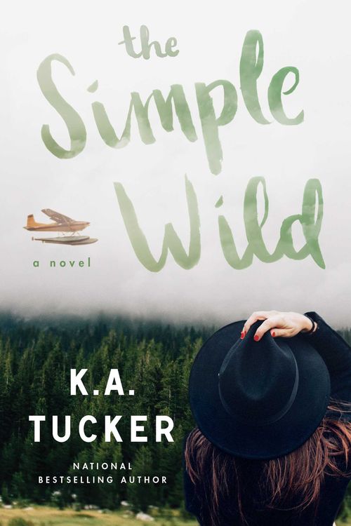 Cover Art for 9781501133435, The Simple Wild by K.a. Tucker