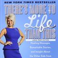 Cover Art for 9781410483676, There's More to Life Than This: Healing Messages, Remarkable Stories, and Insight About the Other Side from the Long Island Medium (Thorndike Large Print Lifestyles) by Theresa Caputo
