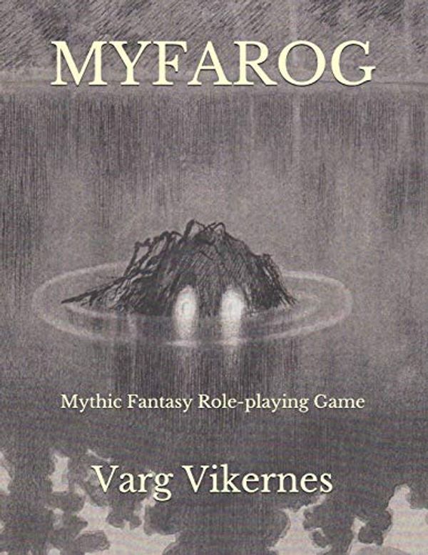 Cover Art for 9781082566349, MYFAROG: Mythic Fantasy Role-playing Game v. 3 by Varg Vikernes