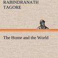 Cover Art for 9783849161767, The Home and the World by Rabindranath Tagore