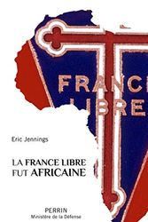Cover Art for 9782262032470, La France Libre fut africaine by Eric Thomas Jennings