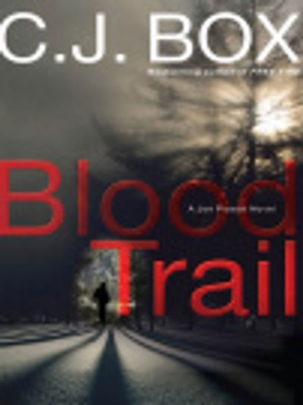 Cover Art for 9781429578226, Blood Trail by C.J. Box
