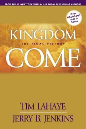 Cover Art for 9780842361903, Kingdom Come by Tim LaHaye, Jerry B. Jenkins