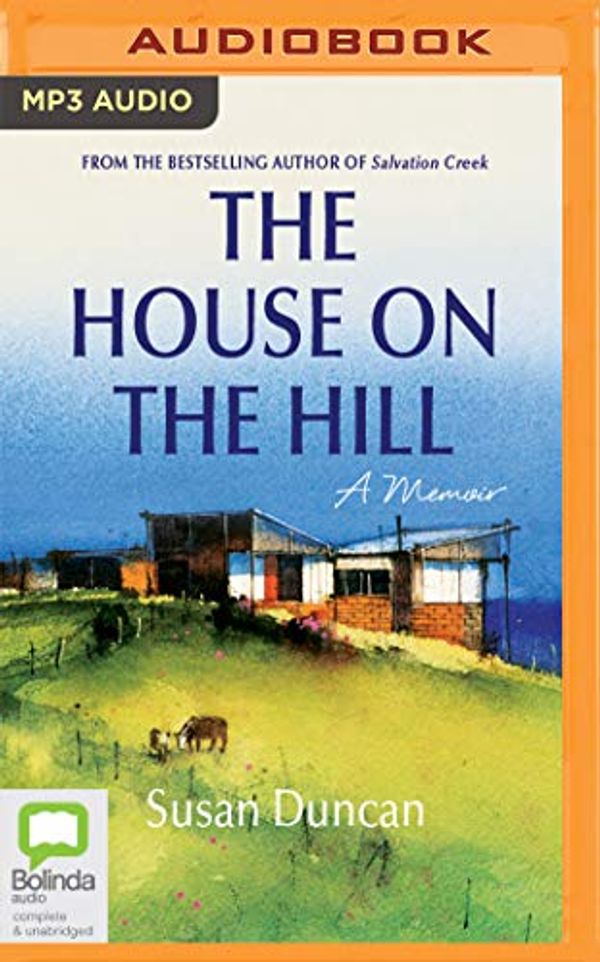 Cover Art for 0191091430224, The House on the Hill: A Memoir (Salvation Creek) by Susan Duncan