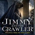 Cover Art for B0BH4RM6PL, Jimmy and the Crawler by Raymond E. Feist