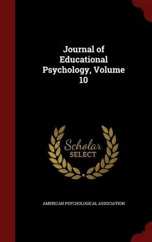 Cover Art for 9781297732454, Journal of Educational Psychology, Volume 10 by American Psychological Association