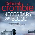 Cover Art for 9781447283379, Necessary as Blood by Deborah Crombie