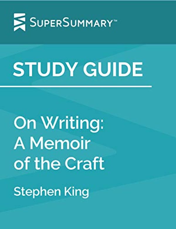 Cover Art for B07X2HJHTY, Study Guide: On Writing: A Memoir of the Craft by Stephen King (SuperSummary) by SuperSummary