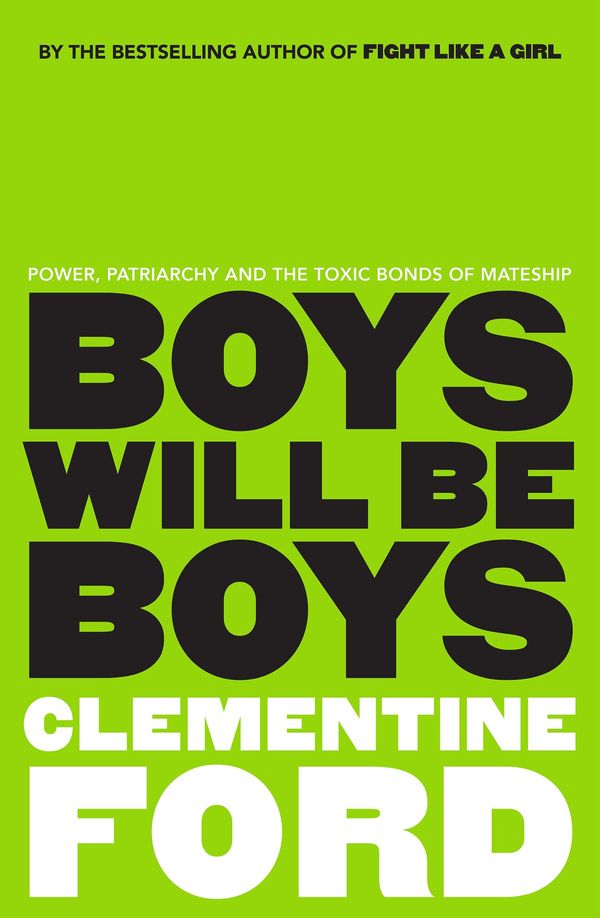 Cover Art for 9781760637347, Boys Will Be Boys by Clementine Ford