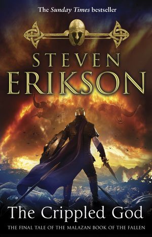 Cover Art for 9781409010845, The Crippled God: The Malazan Book of the Fallen 10 by Steven Erikson