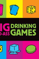 Cover Art for 9780762435937, Big Bad-Ass Drinking Games by Jordana Tusman
