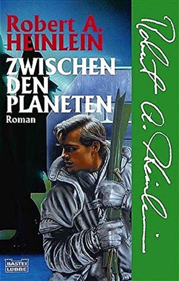 Cover Art for 9783404232635, Zwischen den Planeten., by Heinlein, Robert A., Petri, Edda