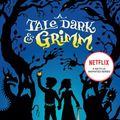 Cover Art for 9781101445280, A Tale Dark and Grimm by Adam Gidwitz