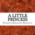 Cover Art for 9781508701132, A Little Princess(Frances Hodgson Burnett Classics Collection) by Frances Hodgson Burnett