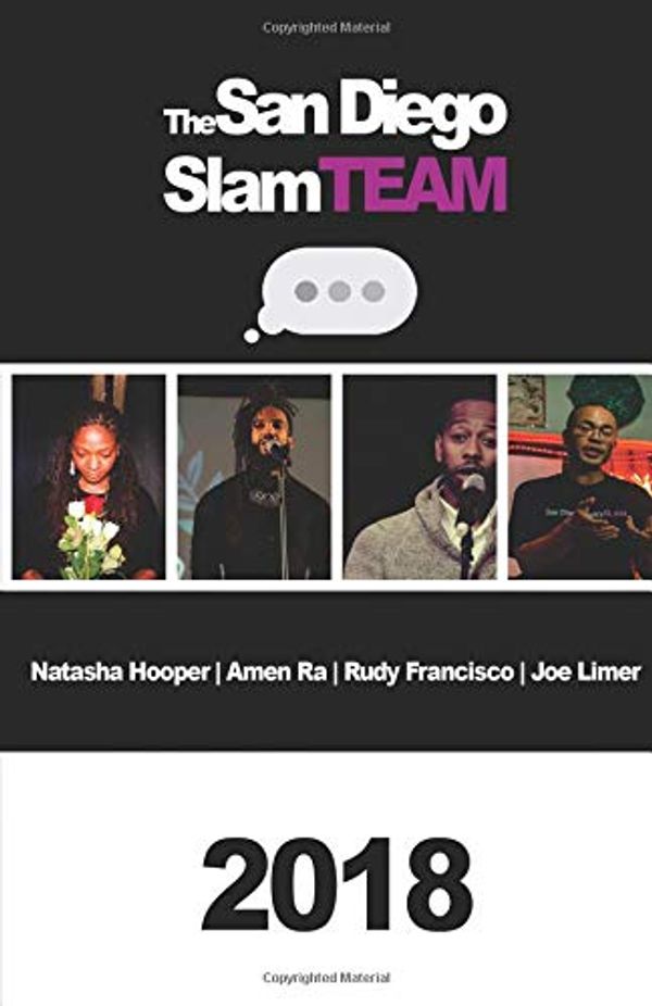 Cover Art for 9781723370885, San Diego PoetrySLAM Team Chapbook 2018 by Natasha Hooper, Amen Ra, Rudy Francisco, Joe Limer