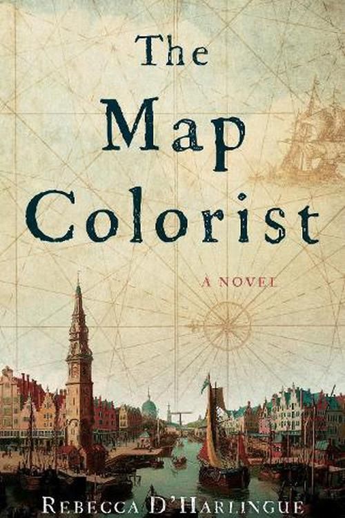 Cover Art for 9781647425470, The Map Colorist: A Novel by Rebecca D'Harlingue